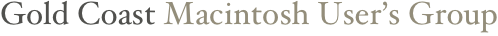 Gold Coast Macintosh User’s Group